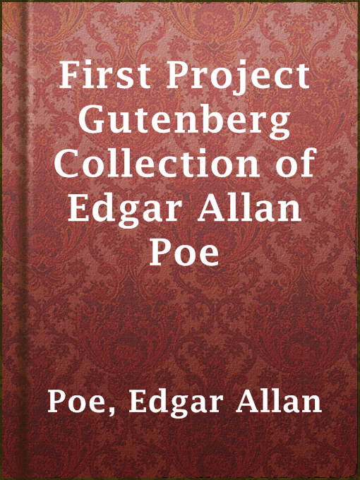 Title details for First Project Gutenberg Collection of Edgar Allan Poe by Edgar Allan Poe - Wait list